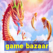 game bazaar